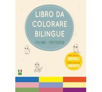 Libro da Colorare Bilingue | Italiano - Portoghese (BRA): Imparo i nomi degli Animali (Colora e Impara | Italiano - Portoghese | Libri da colorare educativi bilingui per bambini)