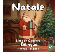 Libro da Colorare Bilingue Natale: Libro da Colorare Natale - Libro da Colorare Babbo Natale - 30 Disegni Magici con Vocabolario Italiano-Inglese + Codici QR Audio + Diario Creativo di Note