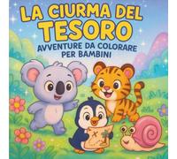 Libro da Colorare con Animali per Bambini: La Ciurma del Tesoro: 40+ Pagine da Colorare Facili e Divertenti per Bambini, con Animali Simpatici e Avventure da Scoprire