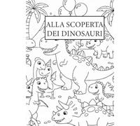Libro da colorare Dei Dinosauri: Libro per bambini da colorare e scoprire 2026