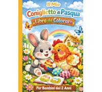 Libro da colorare del Coniglietto di Pasqua per bambini dai 2 anni in su: una storia di Pasqua dal design adorabile da colorare e leggere ad alta voce