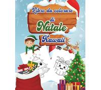Libro da colorare di Natale Kawai: Illustrazioni invernali per bambine e bambini