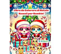 Libro da Colorare di Natale Kawaii per Bambini 2-6 Anni: Divertenti e Facili Disegni di Natale da Colorare con Babbo Natale, Renne, Pupazzi di Neve e Tanto Altro!