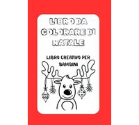 Libro da colorare di Natale: Libro creativo per bambini