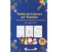 Libro da colorare di Natale per bambini: Attività creativa natalizia per bambini dai 3 agli 8 anni
