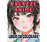Libro Da Colorare Di Ragazze Anime: Pagine Da Colorare Di Anime E Manga Di Graziose Geishe Scolarette Carine Kawaii Waifu E Altro Per Weeaboo Otaku | ... Bambini Adulti Adolescenti Anziani (Giappone)