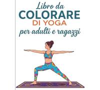 Libro da colorare di yoga per adulti e ragazzi