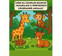 Libro da colorare - Il mio primo libro bilingue per colorare animali e imparare il portoghese - Divertente ed educativo per bambini!