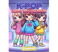 Libro da Colorare K-Pop: Disegni Teneri E Moderni Con Personaggi Alla Moda, Scene Musicali E Momenti Di Relax Creativo