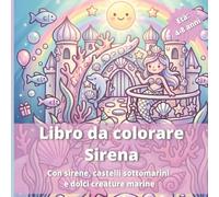 Libro da colorare magico del mondo sottomarino - Per bambine dai 4 agli 8 anni: Un'avventura incantevole con sirene, castelli sottomarini e dolci ... Linee grandi e spesse per colorare facilmente