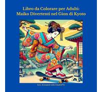 Libro da Colorare per Adulti: Maiko Divertenti nel Gion di Kyoto