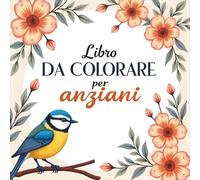 Libro da colorare per anziani : Motivi Semplici e Grandi | Fiori Animali Cibo Natura .