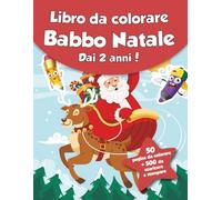 Libro da colorare per bambini - Babbo Natale (dai 2 anni): 50 pagine da colorare + 500 da scaricare e stampare!