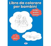Libro da colorare per bambini: Con quadri e pittori famosi, scopri l’arte divertendoti.