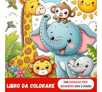 Libro da Colorare per Bambini da 2 Anni: 90 Immagini - Grandi Disegni per le Prime Esperienze di Colorazione per ituoi bambini