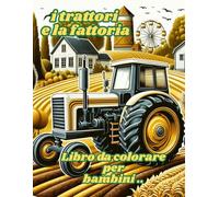 Libro da colorare per bambini.. i trattori e la fattoria