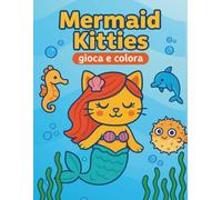 Libro da colorare per bambini Mermaid Kitties: Libro da colorare per bambini con illustrazioni di dolci gatti sirena e animali marini