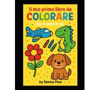 Libro da colorare per bimbi: per bambini dai 4 anni in su