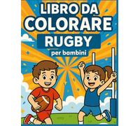 Libro da Colorare Rugby per Bambini: Libro da Colorare Rugby per Bambini: Disegni carini di rugby con colorazione facile, contorni spessi, anti-stress ... per bambini e bambine dai 5 ai 10 anni