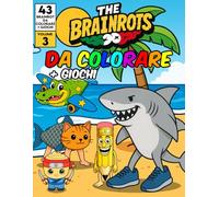 Libro da Colorare "The Brainrots" Vol. 3 - Album con personaggi dei Brainrot - Volume Tre: Con 43 Italian brainrot da colorare + Giochi