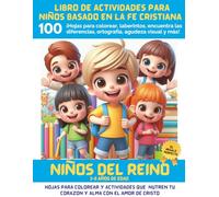 LIBRO DE ACTIVIDADES BASADO EN LA FE CRISTIANA PARA NIÑOS - Niños del Reino: 100 ¡Hojas para colorear, laberintos, encuentra las diferencias, ortografía, agudeza visual y más! (Papelo y Lalita)