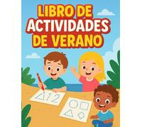 Libro de Actividades de Verano para Niños: Abecedario, Números, Figuras y Ejercicios de Escritura: Este cuaderno de actividades en español incluye ... escritura y páginas de conectar los puntos.