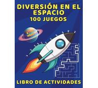 Libro De Actividades Diversión En El Espacio - 100 Juegos: Juego Educativo Para Niños y Niñas, Entretenimiento Sin Pantalla con Une Los Puntos, Laberintos (Libros de actividades divertidas y fáciles)