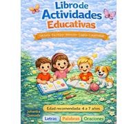 Libro de Actividades Educativas: Lectura Escritura Atención Creatividad para niños de 4 a 7 años