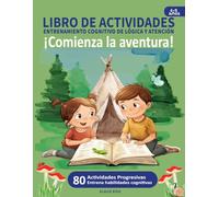 LIBRO DE ACTIVIDADES - ENTRENAMIENTO COGNITIVO DE LÓGICA Y ATENCIÓN: ¡Comienza la aventura! (SERIE MENTES BRILLANTES)