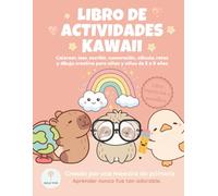Libro de Actividades Kawaii - Letra escolar: Colorear, leer, escribir, numeración, cálculo, retos y dibujo creativo para niñas y niños de 5 a 8 años