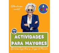 Libro de Actividades para Mayores | Ejercicios Cognitivos y Juegos de Memoria a color | Estimulación mental | Alzheimer Demencia (Color Actividades Mayores)