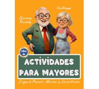 Libro de Actividades para Mayores: Juegos de Memoria, Atención y Concentración, Ejercicios Mentales y Pasatiempos en Letra Grande para la Estimulación Cognitiva