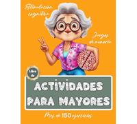 Libro de Actividades para Mayores | Juegos de Memoria | Más de 150 ejercicios | Estimulación Cognitiva | Letra Grande (Libros de actividades para personas mayores)