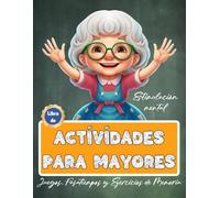 Libro de Actividades para Mayores | Juegos, Pasatiempos y Ejercicios de Memoria | Estimulación Mental | Demencia Alzheimer (Libros de actividades para personas mayores)