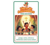 LIBRO DE ACTIVIDADES PARA NAVIDAD: JUEGA, CANTA, COLOREA Y DIVIERTETE COMO NUNCA ANTES