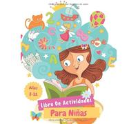 Libro De Actividades Para Niñas De 8 A 12 Años: Actividades Súper Divertidas Para Tu Nieta Con Juegos Mentales, Sudokus, Sopa De Letras, Colorear ... Rompecabezas Lógicos. Para Niñas Inteligentes