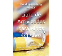 Libro de Actividades para Niños 4-8 Años: Pega esto: Laberintos, Sopa de Letras, Unir los Puntos, Colorear y Juegos Divertidos