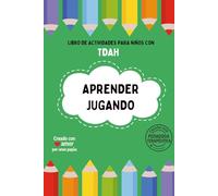Libro de Actividades para Niños con TDAH.: Actividades para mejorar la atención, la motricidad fina y la concentración en casa o en el aula. Ideal ... infantil. (Libros de actividades para niños)