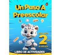Libro de Actividades Para Niños de 2 años Un Paso a Preescolar: Colorear | Recortar | Números | Vocales | Laberintos | Figuras geométricas | Mini Sudoku | Dibujar |Trazar
