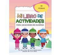 Libro de Actividades para niños de 3 a 6 años: Un libro lleno de juegos y actividades educativas para vacaciones de invierno