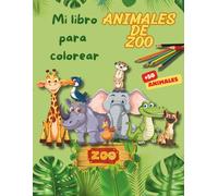 Libro de Animales del Zoo para Colorear: Safari creativo con más de 50 animales: Dibujos grandes y fáciles para el aprendizaje de niños de 2 a 6 años