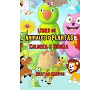 LIBRO de Animales y Plantas; Colorea y Dibuja: Cuaderno de actividades infantiles (Crecimiento Personal, vida, equilibrio y salud.)