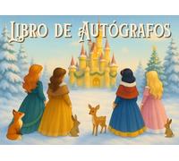 Libro de Autógrafos - Edición Princesas de Navidad: Libro de firmas, álbum de fotos y diario de recuerdos para parques temáticos mágicos, perfecto ... durante la temporada navideña e invernal.