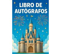 Libro de Autógrafos para Parques Temáticos - Diario de Aventuras y Recuerdos para Niños y Familias | Ideal para Firmas de Personajes y Fotos | Cuaderno de Vacaciones