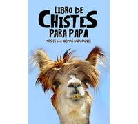 Libro de chistes para papá: más de 300 bromas para padres