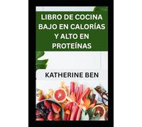 LIBRO DE COCINA BAJO EN CALORÍAS Y ALTO EN PROTEÍNAS