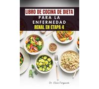 LIBRO DE COCINA DE DIETA PARA LA ENFERMEDAD RENAL EN ETAPA 4