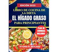 Libro de cocina De la Dieta el hígado graso para principiantes: Recetas deliciosas y rápidas para desintoxicar y revitalizar el hígadoer