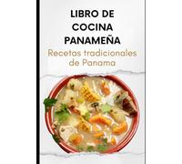 Libro de Cocina Panameña: Recetas tradicionales de Panama