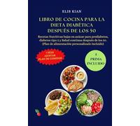 LIBRO DE COCINA PARA LA DIETA DIABÉTICA DESPUÉS DE LOS 50 (La crónica de la nutrición)